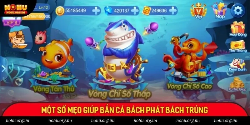 Một số mẹo giúp bắn cá bách phát bách trúng
