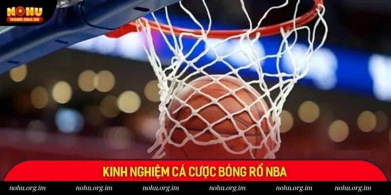 Hội viên nắm rõ kinh nghiệm để chiến thắng với bóng rổ NBA Hội viên nắm rõ kinh nghiệm để chiến thắng với bóng rổ NBA