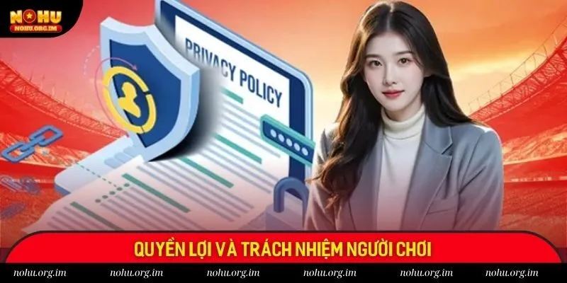 Quyền và trách nhiệm của người chơi tại Nohu