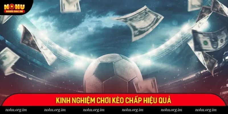 Hội viên nắm rõ kinh nghiệm để giành chiến thắng với kèo chấp Hội viên nắm rõ kinh nghiệm để giành chiến thắng với kèo chấp