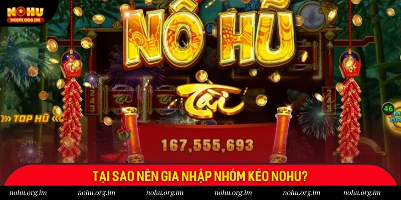 Lợi ích khi tham gia nhóm kéo của Nohu