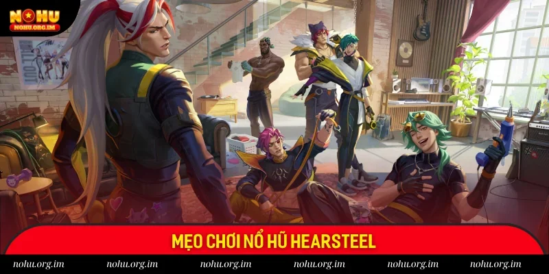 Mẹo chơi Heartsteel chắc thắng Mẹo chơi Heartsteel chắc thắng