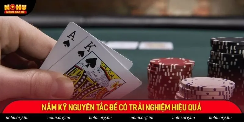 Nắm kỹ nguyên tắc để có trải nghiệm hiệu quả