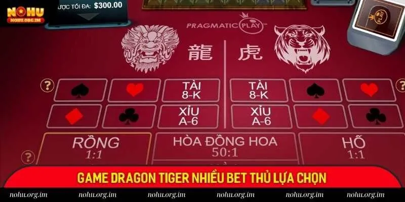 Game Dragon Tiger nhiều bet thủ lựa chọn
