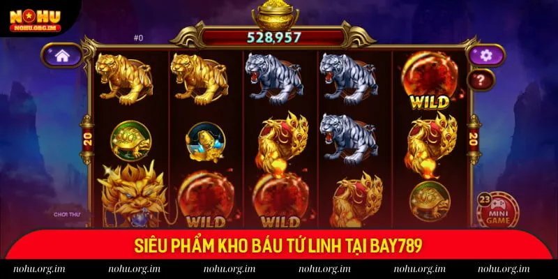 Siêu phẩm Kho báu tứ linh tại Bay789