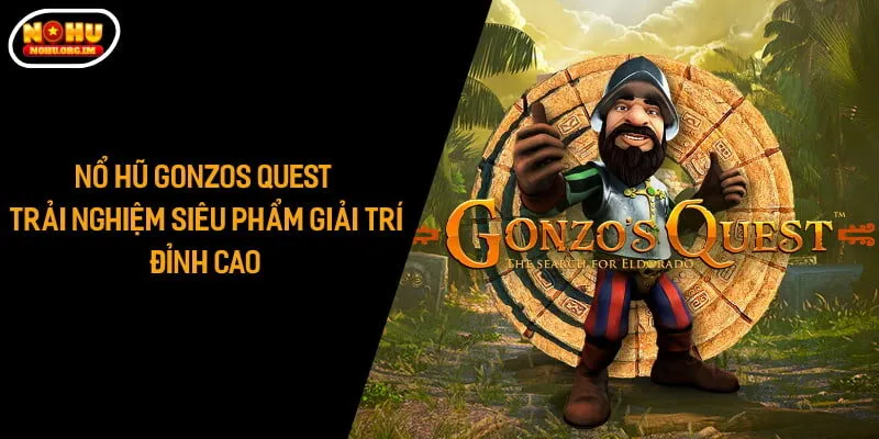 Nổ Hũ Gonzos Quest