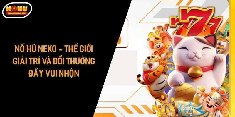 Nổ hũ Neko