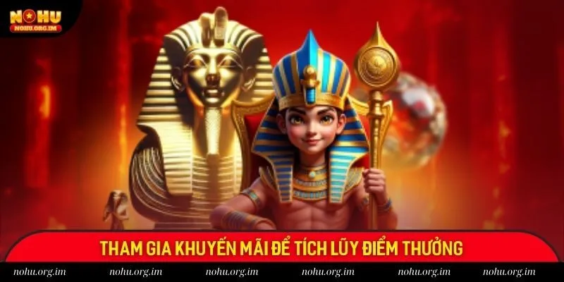 Tham gia khuyến mãi để tích lũy điểm thưởng