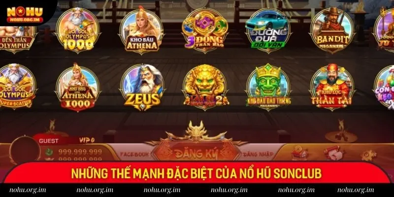 Những thế mạnh đặc biệt của nổ hũ Sonclub
