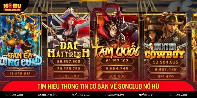 Tìm hiểu thông tin cơ bản về Sonclub nổ hũ